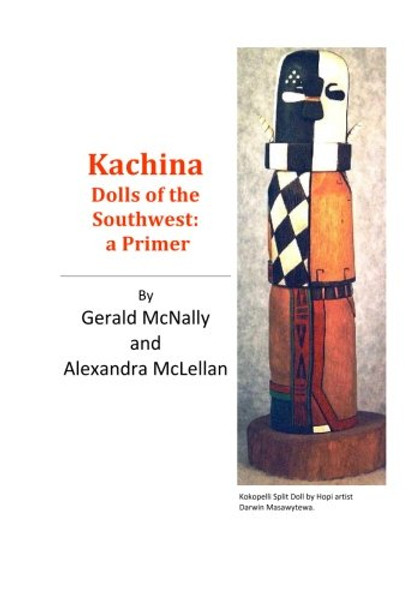 Kachina Dolls of the Southwest:: a Primer