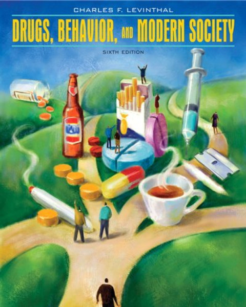 Drugs, Behavior, and Modern Society (6th Edition)