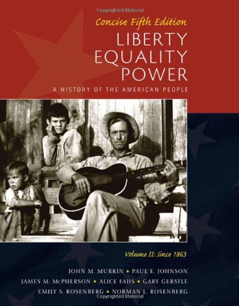 2: Liberty, Equality, Power: A History of the American People, Vol. II: Since 1863, Concise Edition