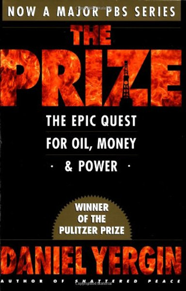 The Prize: The Epic Quest for Oil, Money, & Power