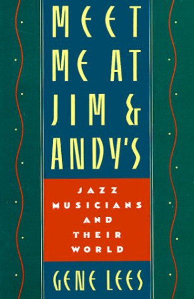 Meet Me at Jim & Andy's: Jazz Musicians and Their World