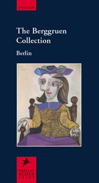 The Berggruen Collection Berlin (Prestel Museum Guides)