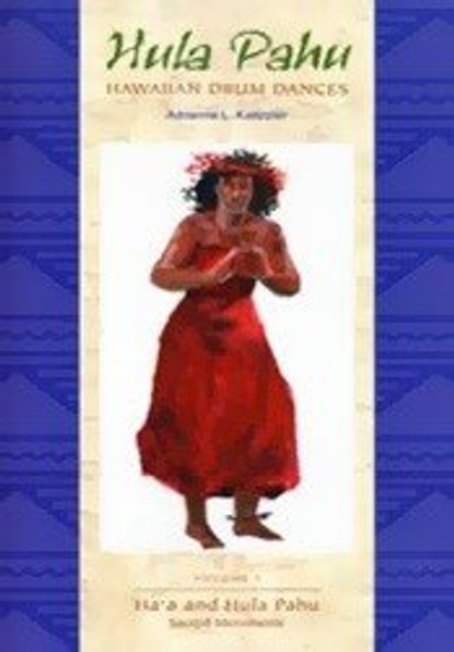 1: Hula Pahu: Hawaiian Drum Dances : Ha'A and Hula Pahu : Sacred Movements (Bishop Museum Bulletins in Anthropology)