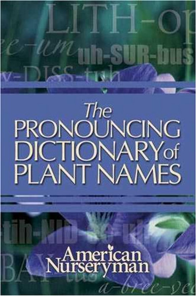 The Pronouncing Dictionary of Plant Names