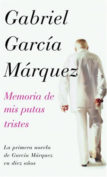 Memoria de mis putas tristes (Spanish Edition)