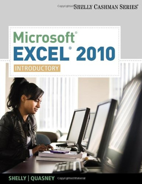 Microsoft Excel 2010: Introductory (Available Titles Skills Assessment Manager (SAM) - Office 2010)