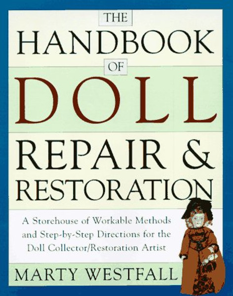 The Handbook of Doll Repair & Restoration