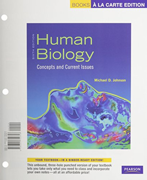 Human Biology: Concepts and Current Issues, Books a la Carte Edition (6th Edition)