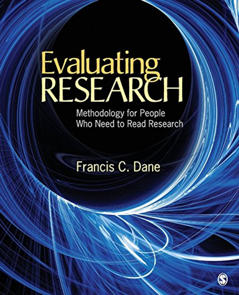 Evaluating Research: Methodology for People Who Need to Read Research