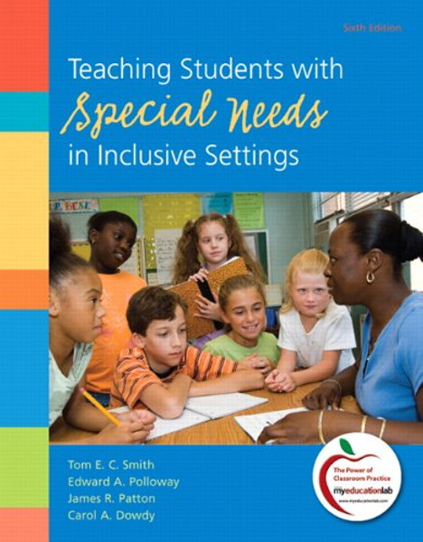 Teaching Students with Special Needs in Inclusive Settings (6th Edition)