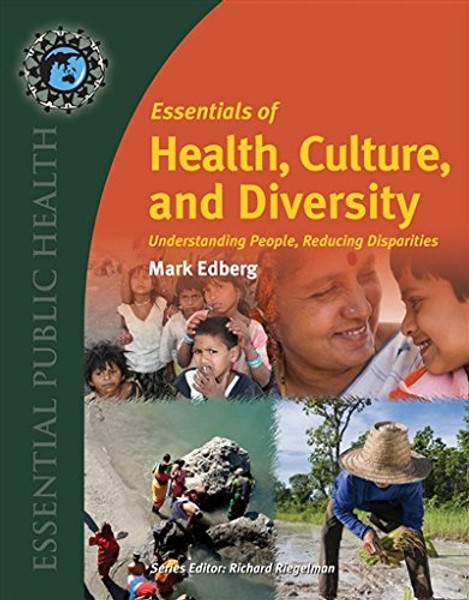 Essentials of Health, Culture, and Diversity: Understanding People, Reducing Disparities (Essential Public Health)
