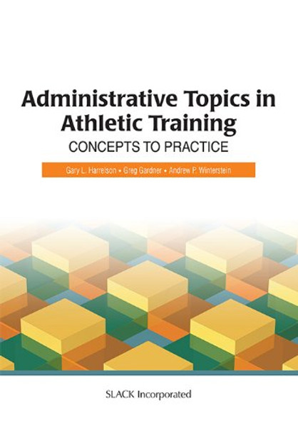 Administrative Topics in Athletic Training: Concepts to Practice