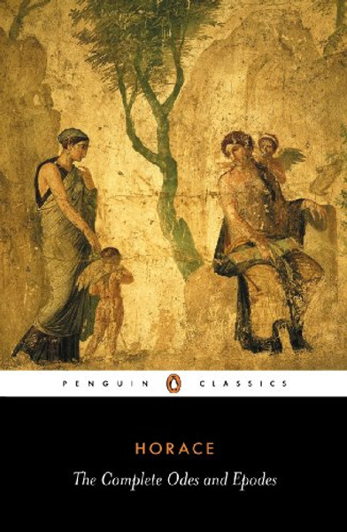 The Complete Odes and Epodes: with the Centennial Hymn (Penguin Classics)