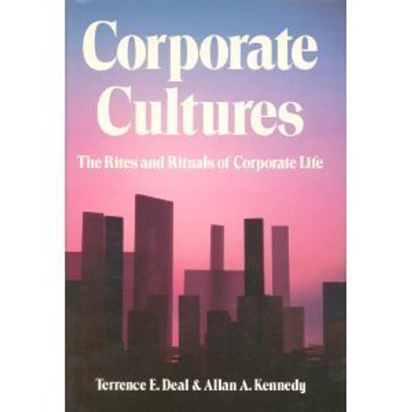 Corporate Cultures: The Rites and Rituals of Corporate Life