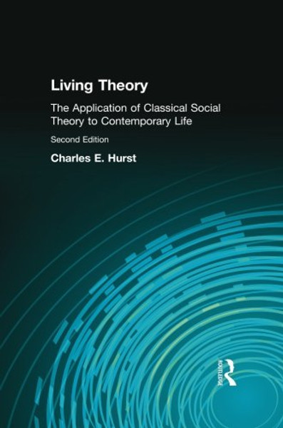 Living Theory: The Application of Classical Social Theory to Contemporary Life