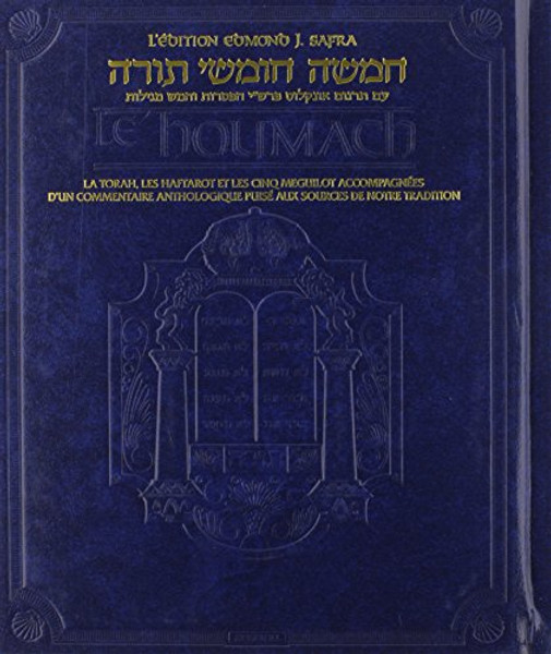 The Edmond J. Safra Edition of the Chumash in French: The Torah, Haftarot, and Five Megillot With a Commentary from Rabbinic Writings (French Edition)