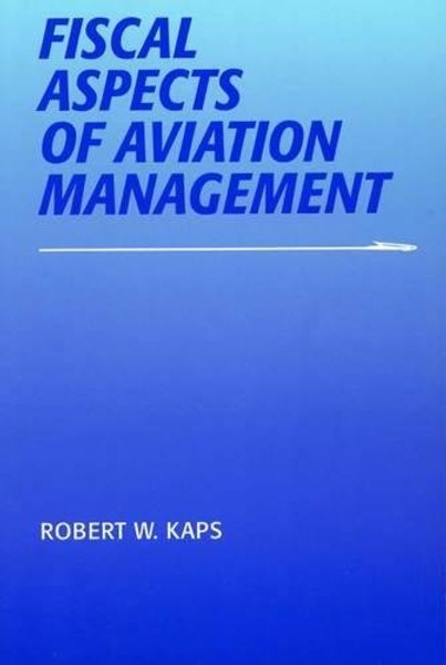 Fiscal Aspects of Aviation Management (Southern Illinois University Press Series in Aviation Management)