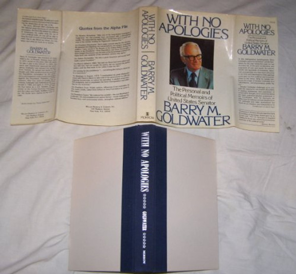 With No Apologies: The Personal and Political Memoirs of United States Senator Barry M. Goldwater