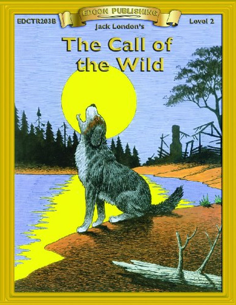 The Call of the Wild (Bring the Classics to Life Series)