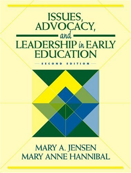 Issues, Advocacy, and Leadership in Early Education (2nd Edition)