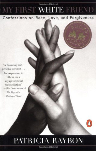 My First White Friend: Confessions on Race, Love and Forgiveness