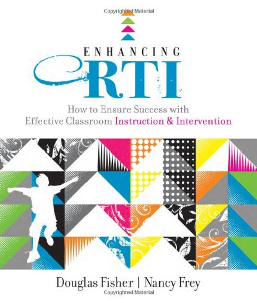 Enhancing RTI: How to Ensure Success with Effective Classroom Instruction and Intervention (Professional Development)