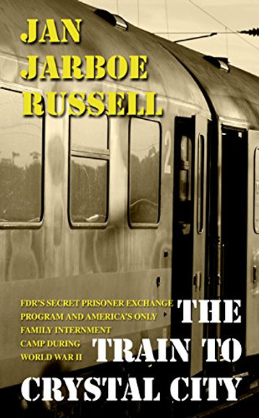 The Train To Crystal City (Thorndike Press Large Print Nonfiction)