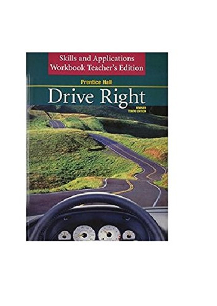 DRIVE RIGHT 10TH EDITION REVISED SKILLS AND APPLICATIONS WORKBOOK       STUDENT EDITION 2003C