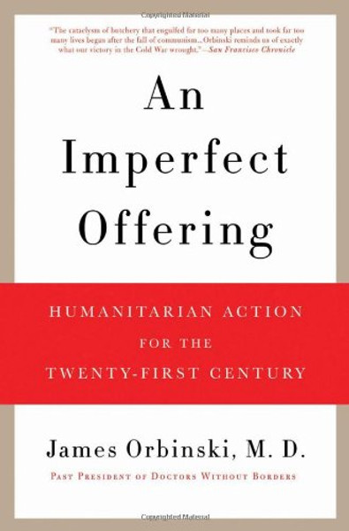 An Imperfect Offering: Humanitarian Action for the Twenty-First Century
