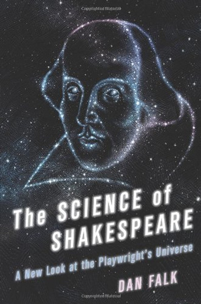 The Science of Shakespeare: A New Look at the Playwright's Universe