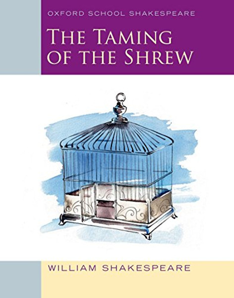 The Taming of the Shrew: Oxford School Shakespeare (Oxford School Shakespeare Series)