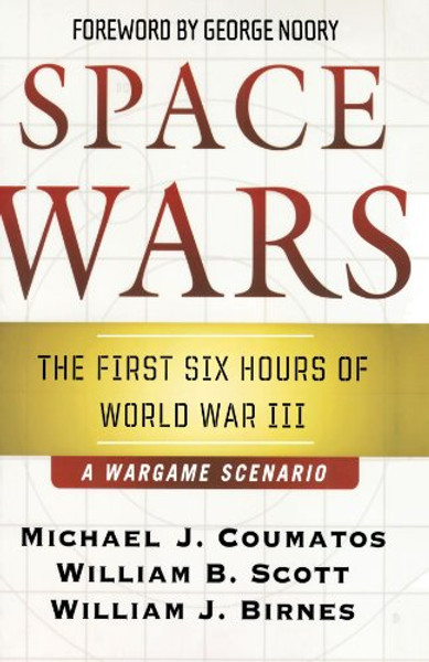 Space Wars: The First Six Hours of World War III, A War Game Scenario