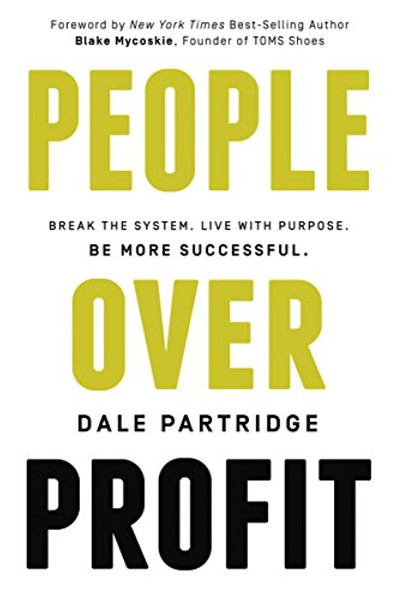 People Over Profit (International Edition): Break the System, Live with Purpose, Be More Successful
