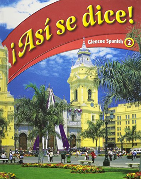 Glencoe Spanish, Level 2: Asi Se Dice! (Spanish Edition)