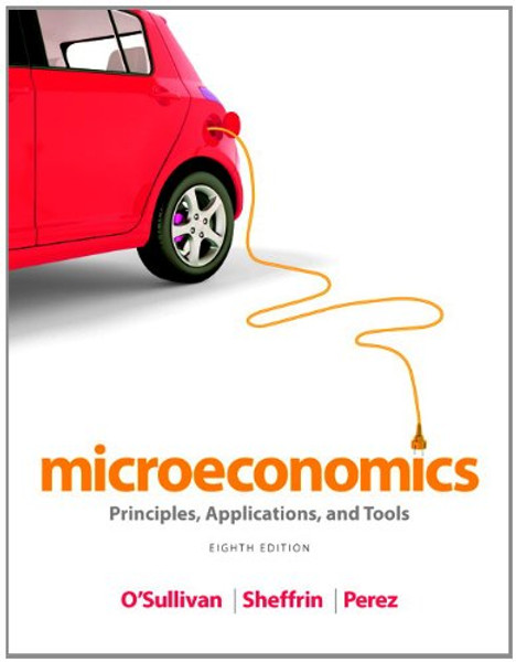 Microeconomics: Principles, Applications, and Tools (8th Edition)