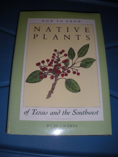 How to Grow Native Plants of Texas and the Southwest