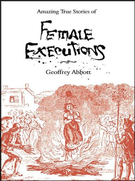 Amazing Stories of Female Executions