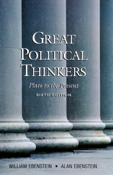 Great Political Thinkers: From Plato to the Present Sixth Edition