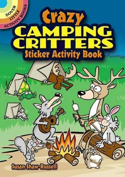 Crazy Camping Critters Sticker Activity Book (Dover Little Activity Books Stickers)