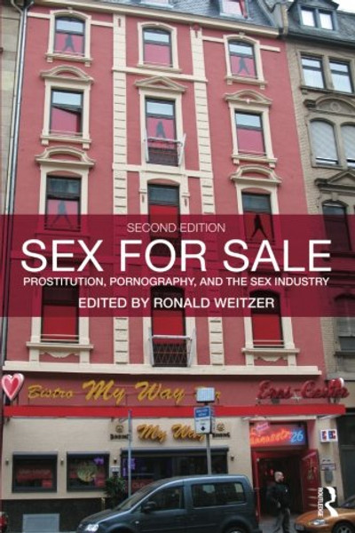 Sex For Sale: Prostitution, Pornography, and the Sex Industry