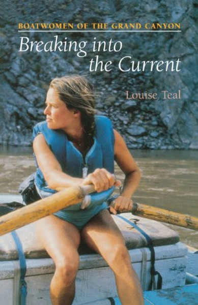 Breaking Into the Current: Boatwomen of the Grand Canyon