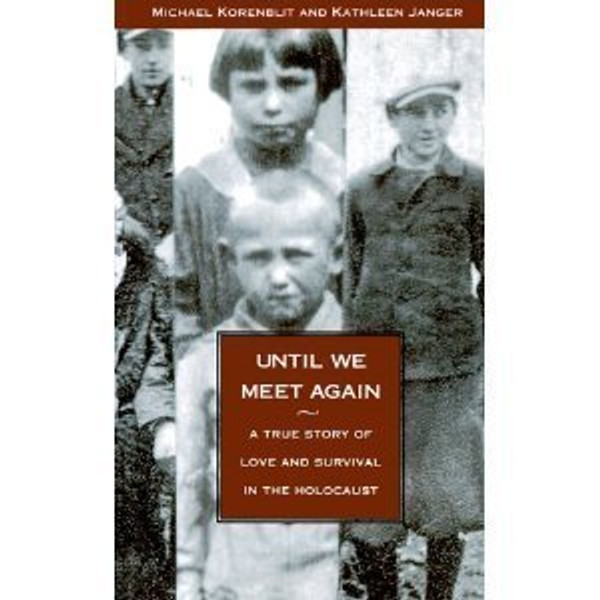 Until We Meet Again: A True Story of Love and Survival in the Holocaust
