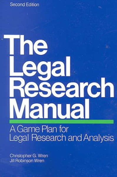 The Legal Research Manual: A Game Plan for Legal Research and Analysis