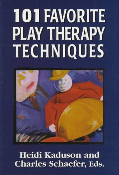 101 Favorite Play Therapy Techniques (Child Therapy Series) (Volume 1)