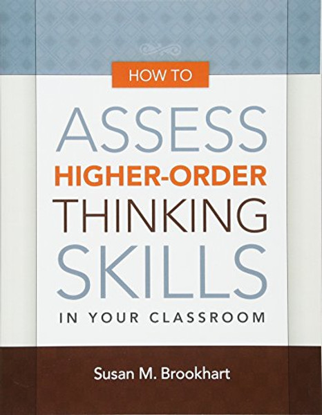 How to Assess Higher-Order Thinking Skills in Your Classroom