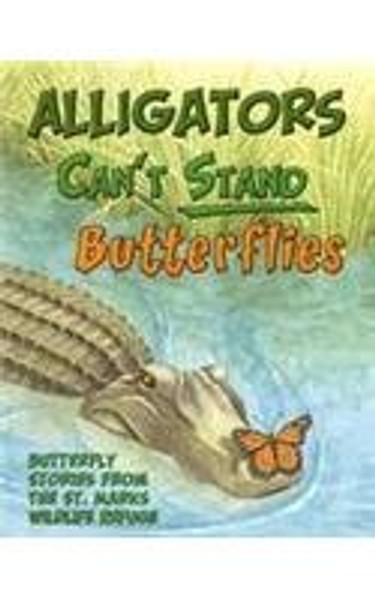 Alligators Can't Stand Butterflies