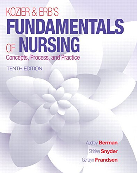 Kozier & Erb's Fundamentals of Nursing (10th Edition) (Fundamentals of Nursing (Kozier))