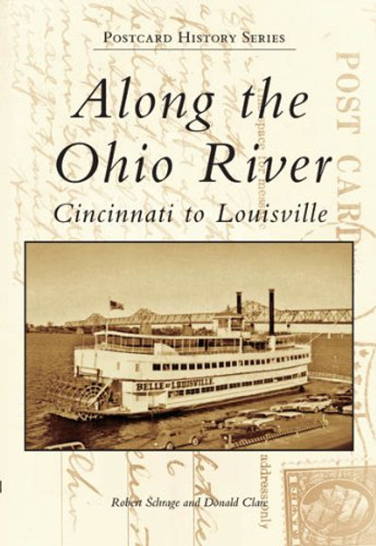 Along the Ohio River:  Cincinnati to Louisville   (KY)  (Postcard History Series)