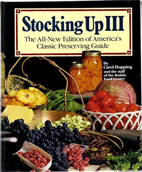 Stocking Up III: The All-New Edition of America's Classic Preserving Guide