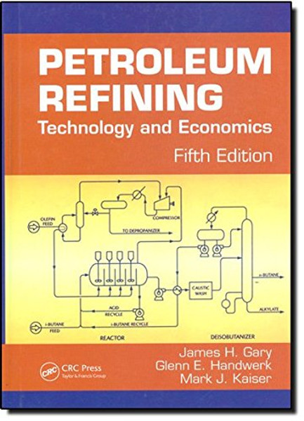 Petroleum Refining: Technology and Economics, Fifth Edition